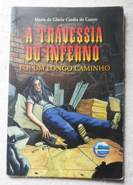 LIVRO A TRAVESSIA DO INFERNO MARIA DA GLÓRIA CARDIA DE CASTRO