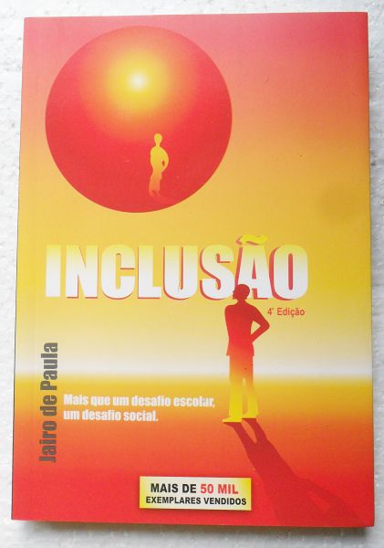 LIVRO INCLUSÃO MAIS QUE UM DESAFIO ESCOLAR UM DESAFIO SOCIAL JAIRO DE PAULA