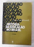 HISTÓRIA DA EDUCAÇÃO NO BRASIL OTAIZA DE OLIVEIRA ROMANELLI