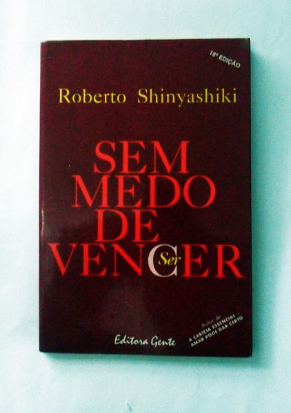 SEM MEDO DE VENCER ROBERTO SHINYASHIKI LIVRO AUTO AJUDA