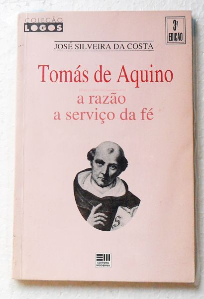 LIVRO TOMÁS DE AQUINO A RAZÃO A SERVIÇO DA FÉ