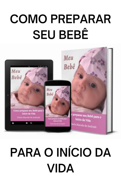 MEU BEBÊ COMO PREPARAR SEU BEBÊ PARA O INÍCIO DA VIDA